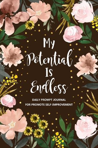 My Potential is Endless: Self Improvement Journal, Self Development Journal, Personal Growth Journal