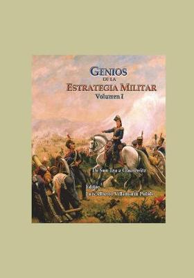 Genios de la Estrategia Militar I: de Sun Tzu a Clausewitz