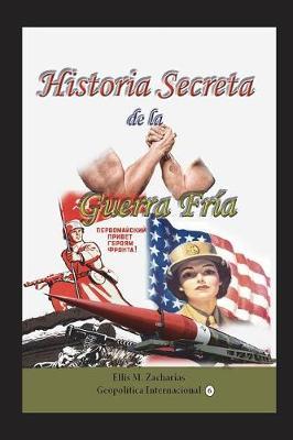 Historia Secreta de la Guerra Fr a