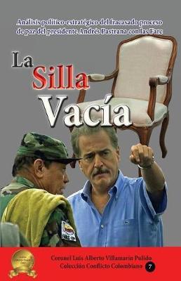 La Silla Vacia: An lisis Pol tico-Estrat gico del Fracasado Proceso de Paz de la Administraci n Pastrana Con Las Farc