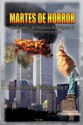 Martes de Horror: Testimonio de William Rodriguez Ultimo Sobreviviente Hispano