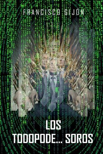 Los Todopode...Soros