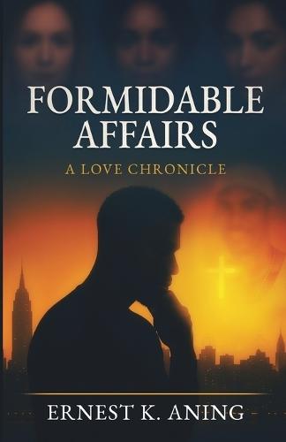 Formidable Affairs: A Love Chronicle