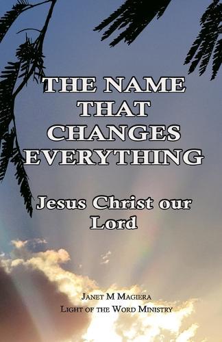 The Name That Changes Everything: Jesus Christ Our Lord
