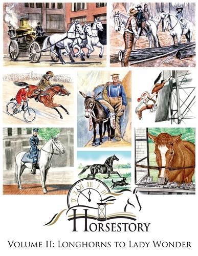 Horsestory Volume II: Longhorns to Lady Wonder