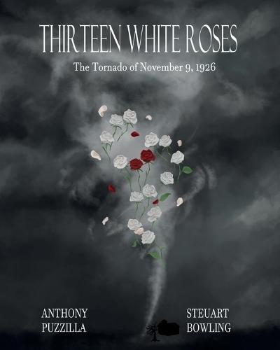 Thirteen White Roses: The Tornado of November 9, 1926