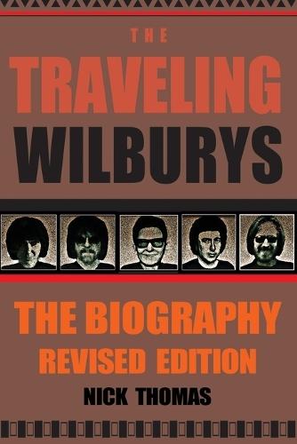 The Traveling Wilburys: The Biography, Revised Edition