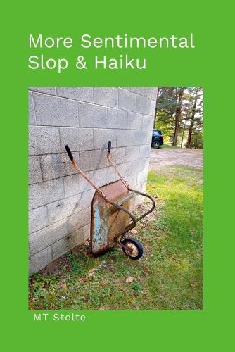 More Sentimental Slop & Haiku