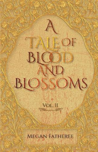 A Tale of Blood and Blossoms, Vol II