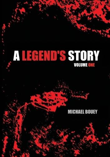 A Legend's Story: Volume One
