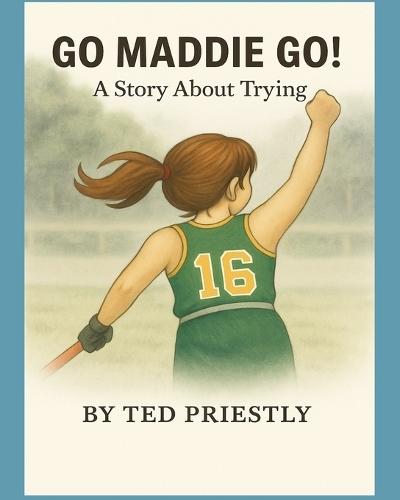 Go Maddie Go: A Story About Trying