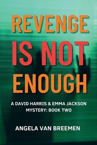 Revenge is Not Enough: Book 2