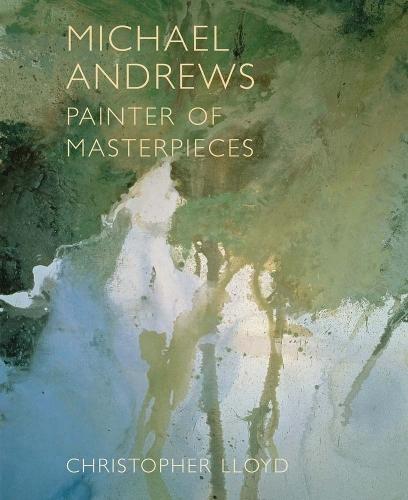 Michael Andrews: Painter of Masterpieces