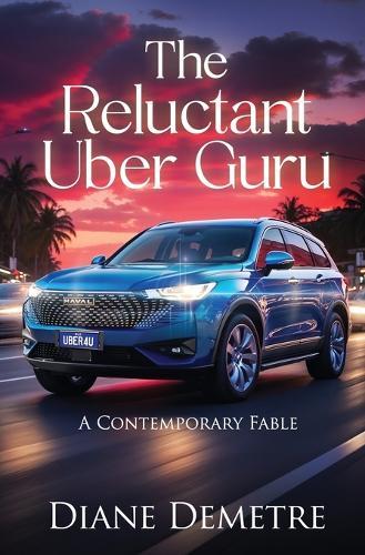 The Reluctant Uber Guru: A Contemporary Fable