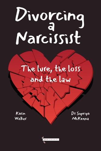 Divorcing a Narcissist: The Lure, The Loss and the Law