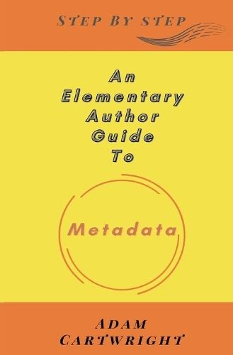 An Elementary Author Guide To: Metadata