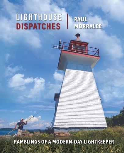 Lighthouse Dispatches: Ramblings of a Modern-Day Lightkeeper
