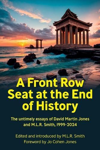 A Front Row Seat at the End of History: The Untimely Essays of David