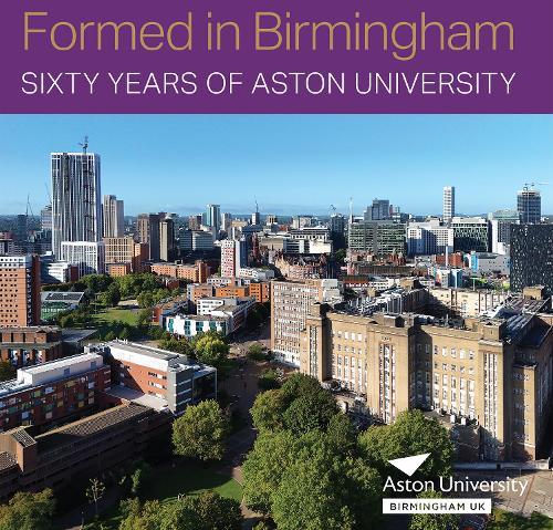 Formed in Birmingham: Sixty Years of Aston University
