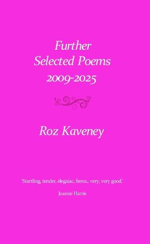 Further Selected Poems: 2009-2025