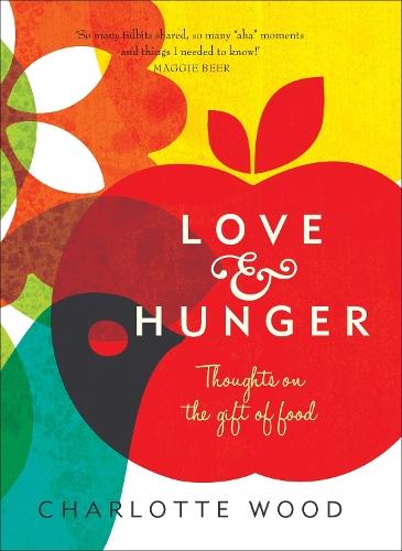Love and Hunger: Thoughts on the gift of food