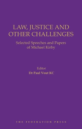 Law, Justice and Other Challenges: Selected Speeches and Papers of Michael Kirby