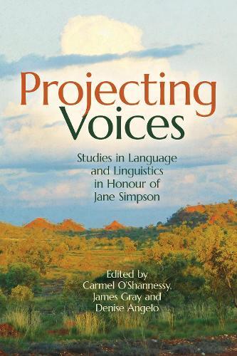 Projecting Voices: Studies in Language and Linguistics in Honour of Jane Simpson