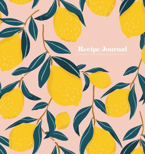 Lemon and Leaves Recipe Journal: Spiral Bound