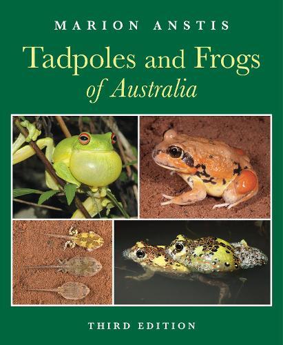 Tadpoles and Frogs of Australia: Third Edition