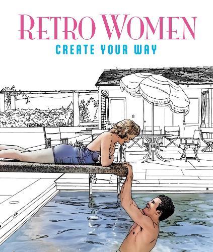 Retro Women Colouring Book: Create Your Way