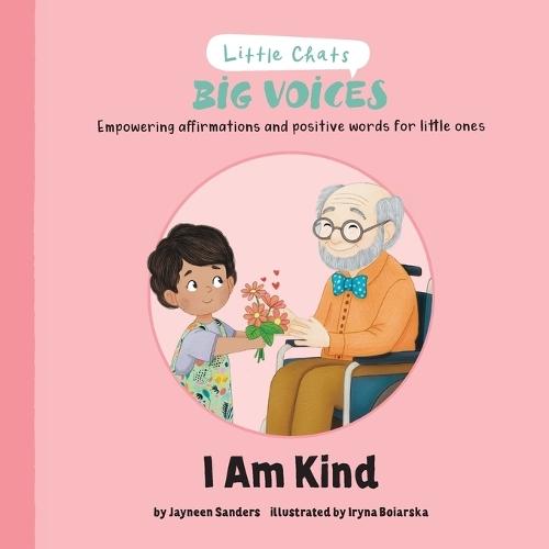 I Am Kind: Empowering affirmations and positive words for little ones