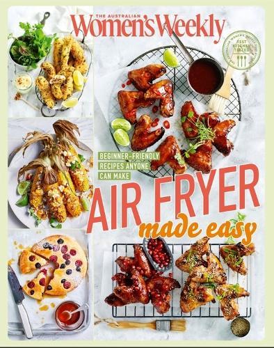 Air Fryer Made Easy: Beginner-Friendly Recipes Anyone Can Make