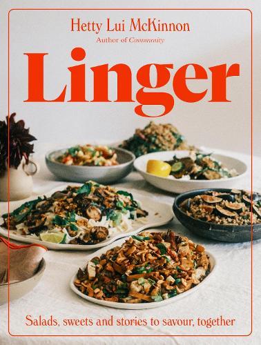Linger: Salads, sweets and stories to savour, together