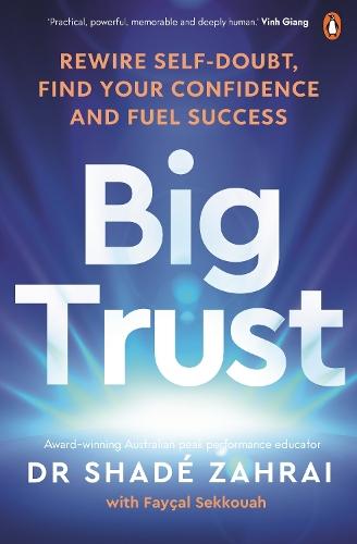 Big Trust: Rewire Self-Doubt, Find Your Confidence and Fuel Success