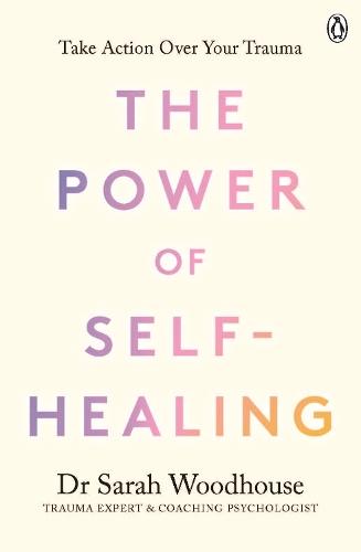 The Power of Self-Healing: Take action over your trauma