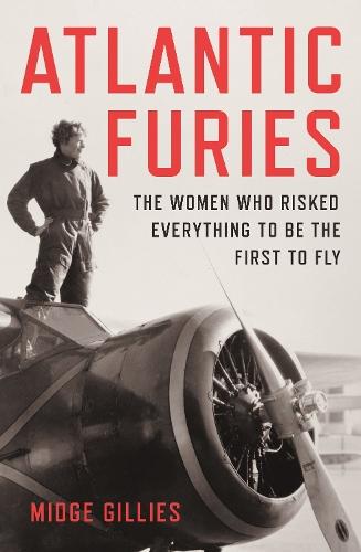 Atlantic Furies: the women who risked everything to be the first to fly