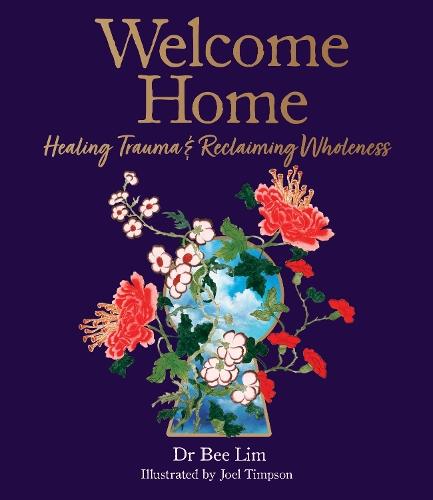 Welcome Home: Healing Trauma & Reclaiming Wholeness