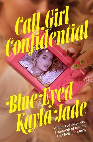 Call Girl Confidential: Millions of followers. Hundreds of clients. One hell of a story.