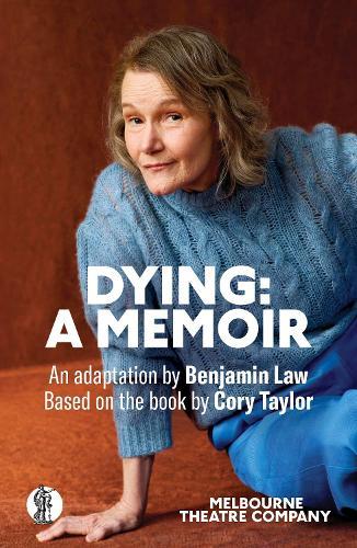 Dying: A Memoir: Based on the book by Cory Taylor