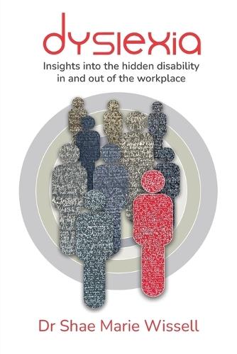 Dyslexia: Insights into the hidden disability in and out of the workplace