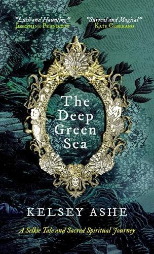 The Deep Green Sea: A Selkie Tale and Sacred Spiritual Journey