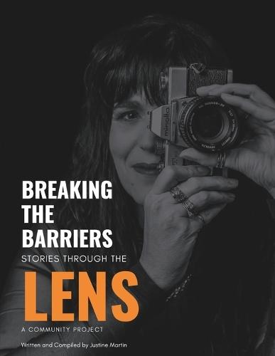 Breaking The Barriers: Stories Through The Lens