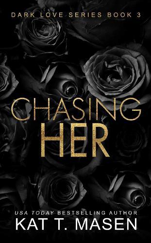 Chasing Her: A Stalker Romance