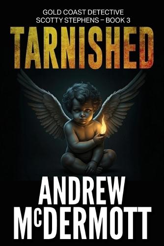 Tarnished: Gold Coast Detective Scotty Stephens - Book 3