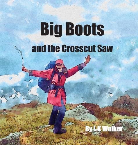 Big Boots and the Crosscut Saw