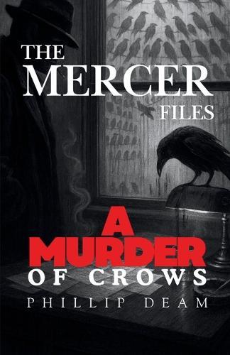 The Mercer Files: A Murder of crows