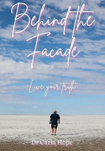 Behind the Facade: Live Your Truth