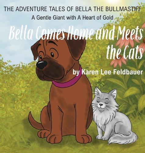 Bella Comes Home and Meets The Cats: A Gentle Giant With A Heart Of Gold