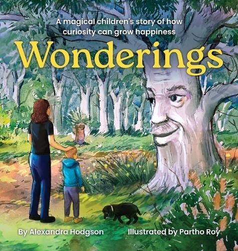Wonderings: A magical children's story of how curiosity can grow happiness