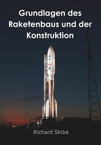Grundlagen des Raketenbaus und der Konstruktion